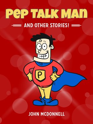 cover image of Pep Talk Man and Other Stories!